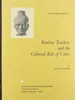 Bombay Teachers and the Cultural Role of Cities, Research Monograph No. 10 0819131261 Book Cover