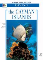 The Cayman Islands: White Star Guides Diving (White Star Guides)