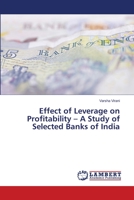 Effect of Leverage on Profitability – A Study of Selected Banks of India 3659370495 Book Cover