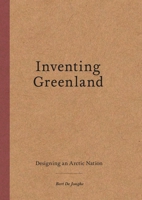 Inventing Greenland: Designing an Arctic Nation 1638409897 Book Cover