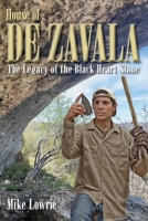 House of De Zavala: The Legacy of the Black Heart Stone 1958407100 Book Cover