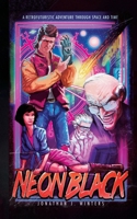 NEON BLACK: A Retrofuturistic Adventure Through Space and Time 9153181891 Book Cover