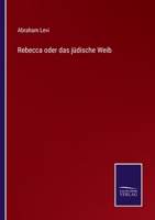 Rebecca oder das j�dische Weib 3375076541 Book Cover