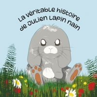 La véritable histoire de Julien lapin nain (French Edition) 2959081803 Book Cover