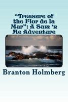 #29 "Treasures of the Flor De La Mar": Sam 'n Me(TM) adventure books 1494916355 Book Cover