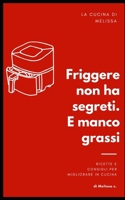 Libro/ Corso "Friggere non ha segreti. E manco grassi!" B0CS2RQ3PF Book Cover