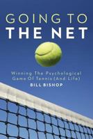 Going To The Net: Winning The Psychological Game Of Tennis 1499777701 Book Cover