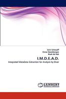 I.M.D.E.A.D.: Integrated MetaData Extraction for Analysis by Diver 3838354281 Book Cover