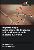 Impatto degli atteggiamenti di genere sul rendimento nella materia Kiswahili (Italian Edition) 6207821122 Book Cover