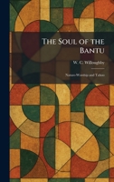 The Soul of the Bantu: Nature-Worship and Taboo 1025997565 Book Cover