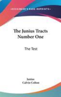 The Junius Tracts Number One: The Test: Or Parties Tried By Their Acts 1163934143 Book Cover