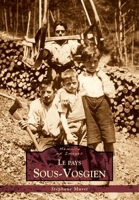 Pays Sous-Vosgien (Le ) (Mémoire En Images Locaux) (French Edition) 2813804215 Book Cover