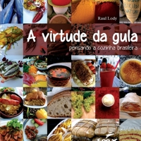 Virtude Da Gula, a: Pensando a Cozinha Brasileira 6555365307 Book Cover
