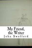 My Friend, the Writer 1546412239 Book Cover