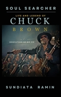 Soul Searcher: Life and Legend of Chuck Brown, Godfather of Go-Go B0H46VZKGB Book Cover