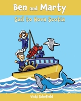 Ben and Marty: Sail To Nova Scotia 1777414954 Book Cover