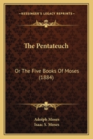 The Pentateuch, or The Five Books of Moses 1019023201 Book Cover