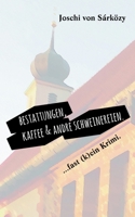 Bestattungen, Kaffee und andre Schweinereien.: ... fast (k)ein Krimi. 3746008883 Book Cover