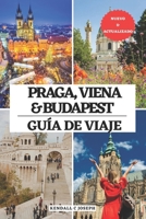 PRAGA, VIENA Y BUDAPEST GUÍA DE VIAJE: El mejor compañero para visitar, lugares imprescindibles, los mejores alojamientos, información de viaje ... TRAVEL BOOKS) (Spanish Edition) B0F2DXLMQC Book Cover