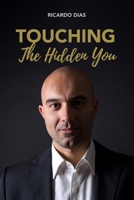 Touching the Hidden You: Therapeutic sessions that make us question Life, Health and Disease 9897820558 Book Cover