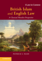 British Islam and English Law: A Classical Pluralist Perspective 1108713602 Book Cover