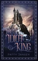 The Idiot King 1925841502 Book Cover