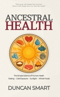 Ancestral Health: The Simple Science of Metabolic Health 1068293780 Book Cover