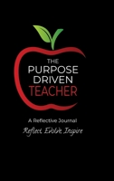The Purpose Driven Teacher 1737705850 Book Cover