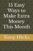 15 Easy Ways to Make Extra Money This Month B0DQP4YKR7 Book Cover