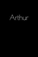 Arthur: Notebook / Journal / Diary - 6 x 9 inches (15,24 x 22,86 cm), 150 pages. Personalized for Arthur. 1693805847 Book Cover