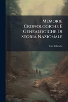 Memorie Cronologiche E Genealogiche Di Storia Nazionale... 1279282169 Book Cover