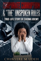 Corporate Corruption & "The" Unspoken Rules B0H1142B3J Book Cover