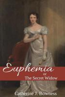 Euphemia or The Secret Widow 1533095167 Book Cover