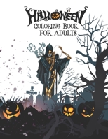 Halloween coloring book for adults: Halloween holiday scary cemetery death horror and creepy pumpkin an Adult Coloring Book with Magical Fantasy Girls, Adorable Gothic Scenes, and Spooky Halloween Fun B08GDK9KT2 Book Cover