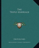Le Triple Mariage... 1419185918 Book Cover