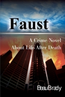 Faust: A Crime Novel About Life After Death 0595129773 Book Cover