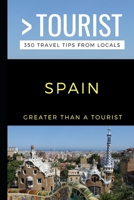 GREATER THAN A TOURIST-SPAIN: 350 Travel Tips from Locals (Greater Than a Tourist Series) B08JKXD7M9 Book Cover