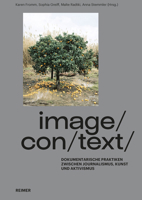 Image/Con/Text: Dokumentarische Praktiken Zwischen Journalismus, Kunst Und Aktivismus 3496016469 Book Cover