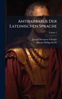 Antibarbarus Der Lateinischen Sprache (German Edition) 1023836785 Book Cover
