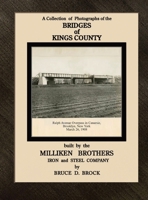 Bridges of Kings County built by the Milliken Brothers Iron and Steel Company B0BYTPNY1S Book Cover