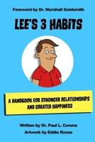 Lee’s 3 Habits: A Handbook for Stronger Relationships and Greater Happiness 1790336864 Book Cover