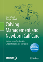Calving Management and Newborn Calf Care: An interactive Textbook for Cattle Medicine and Obstetrics 303068170X Book Cover