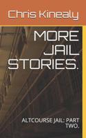 More Jail Stories.: Altcourse Jail: Part Two. 1076097626 Book Cover