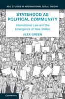 Statehood as Political Community: International Law and the Emergence of New States 1009176323 Book Cover