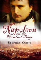 Napoleon And the Hundred Days 0306815079 Book Cover