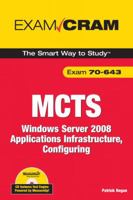 MCTS 70-643 Exam Cram: Windows Server 2008 Applications Infrastructure, Configuring 0789738198 Book Cover