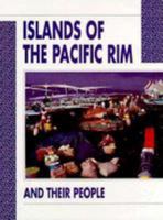 Islands of the Pacific Rim and Their People (People and Places) 0750212144 Book Cover