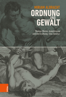 Ordnung Und Gewalt: Thomas Manns Josephroman Und Die Erzahlung Das Gesetz 3412515566 Book Cover