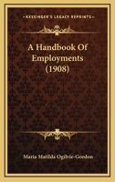 A Handbook Of Employments 116453033X Book Cover