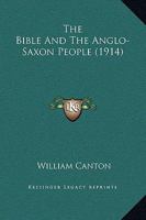 The Bible and the Anglo-Saxon People 1144738350 Book Cover